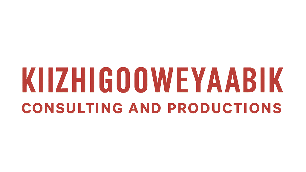  KIIZHIGOOWEYAABIK CONSULTING & PRODUCTIONS
