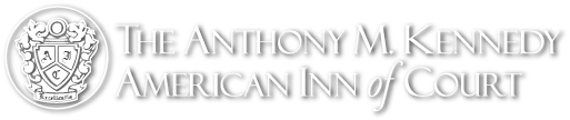 The Anthony M. Kennedy American Inn of Court