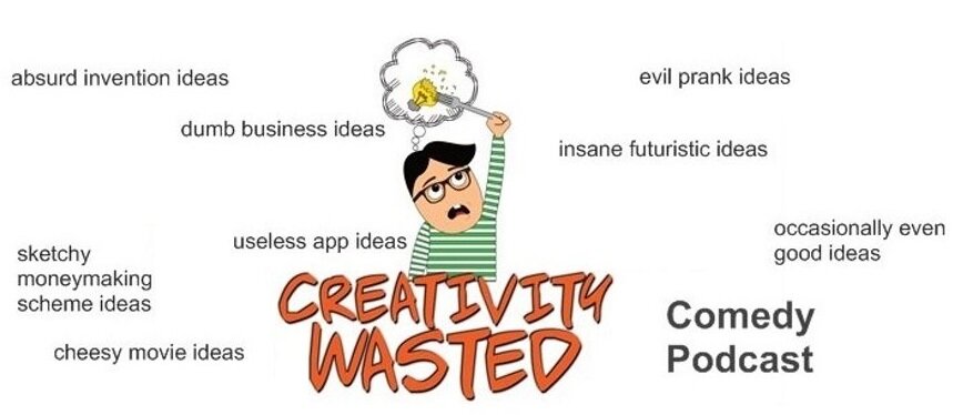 Creativity Wasted Podcast