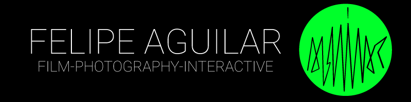 FELIPE AGUILAR FILM -PHOTO-INTERACTIVE