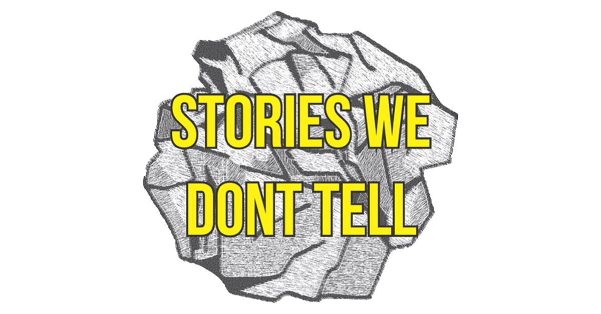 Stories We Don't Tell