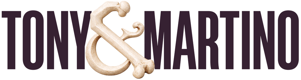 Tony & Martino