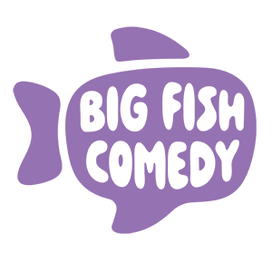 BIG FISH COMEDY