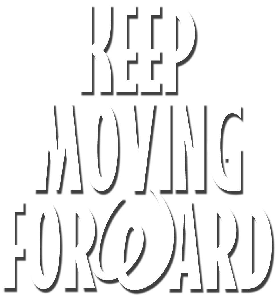 Keep Moving Forward