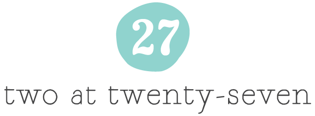 Two at Twenty Seven