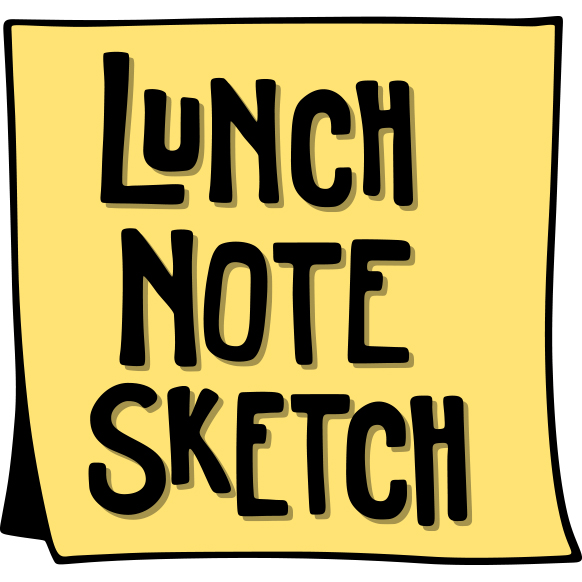 Lunch Note Sketch