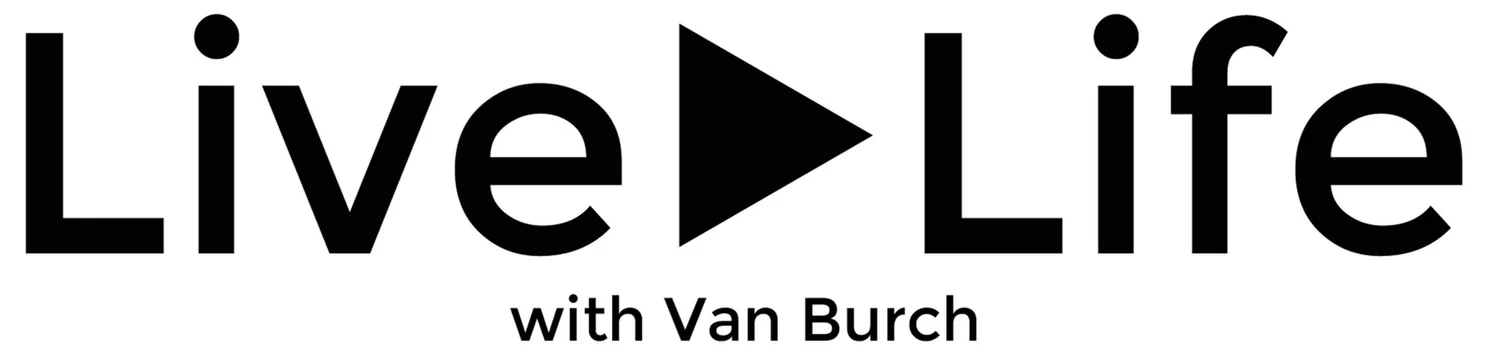 Live Life with Van Burch