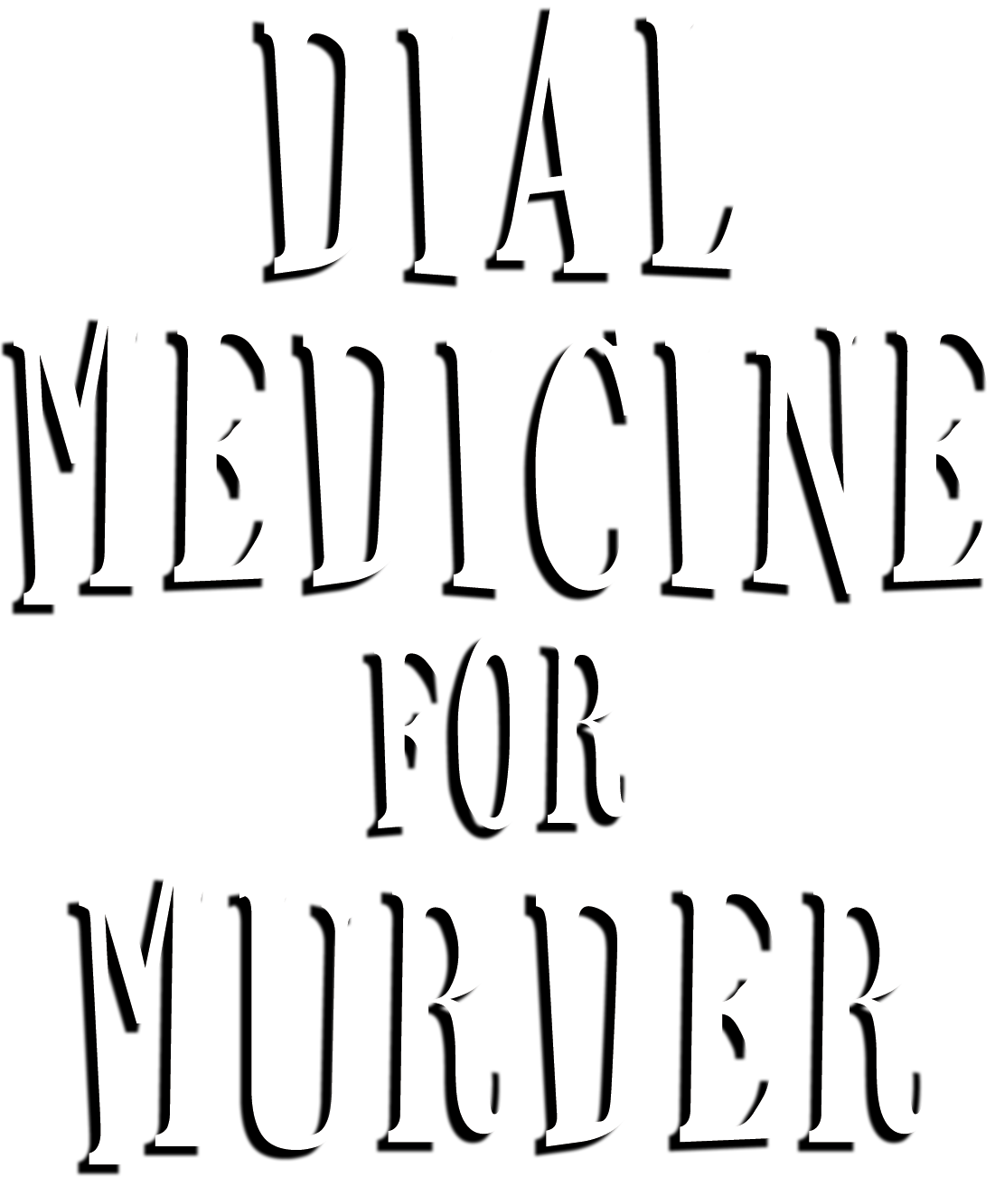 Dial Medicine for Murder