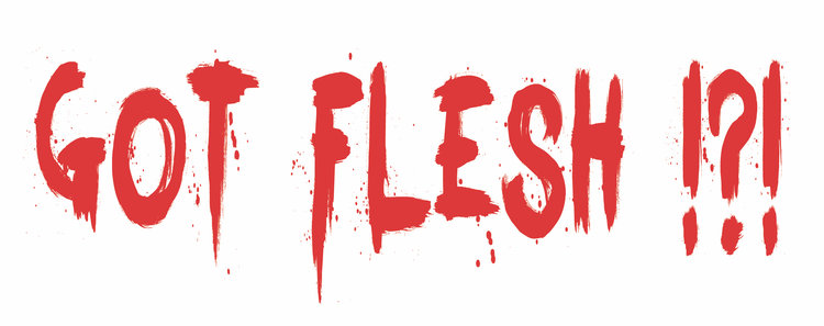 Got Flesh !?!