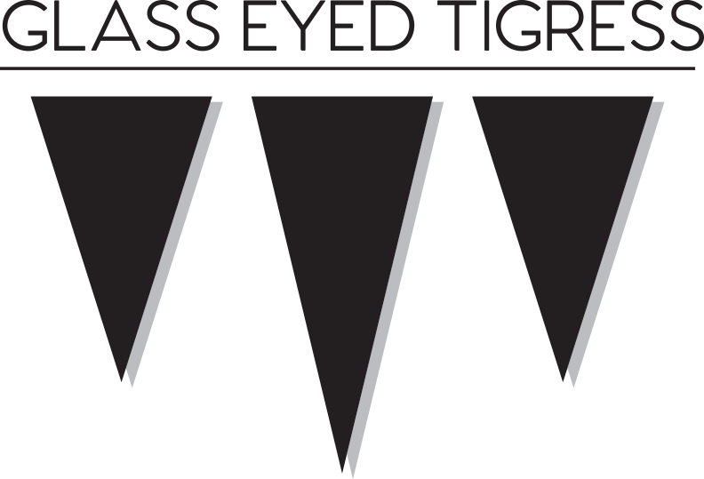 Glass Eyed Tigress