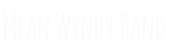 Mean Wendy Band