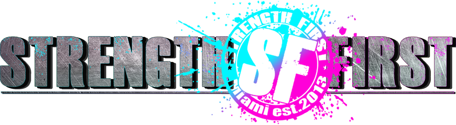STRENGTH FIRST ™ 