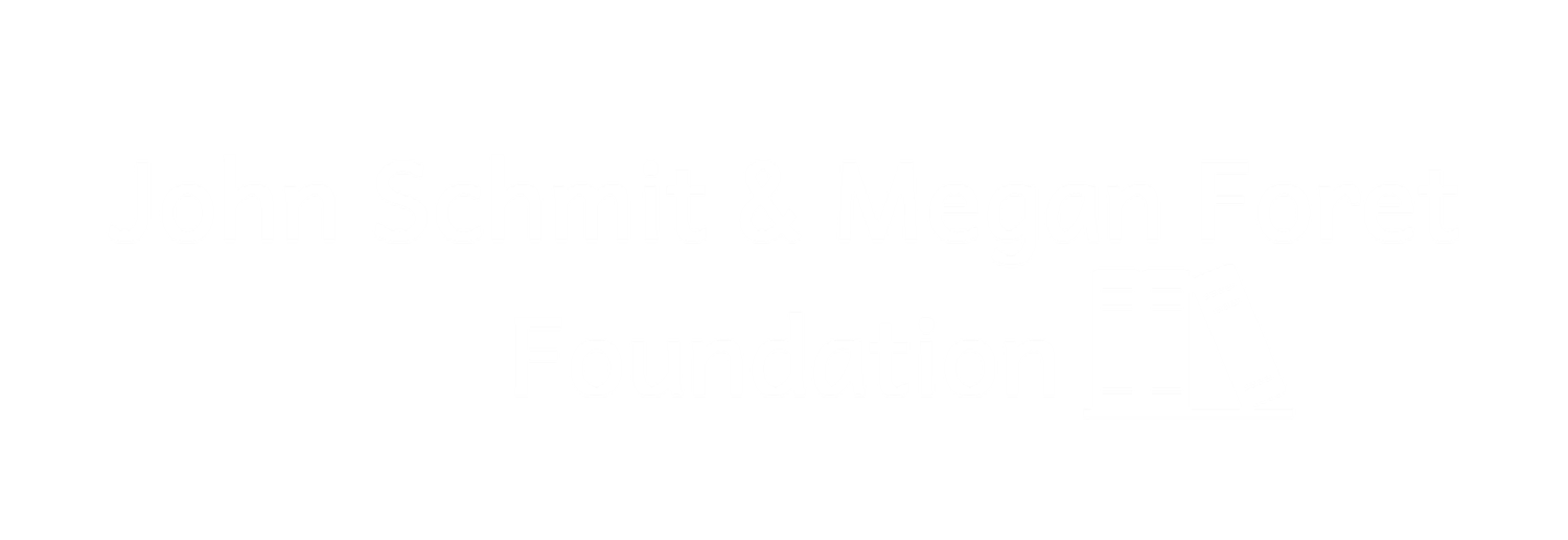 John Schmit & Megan Foret Foundation