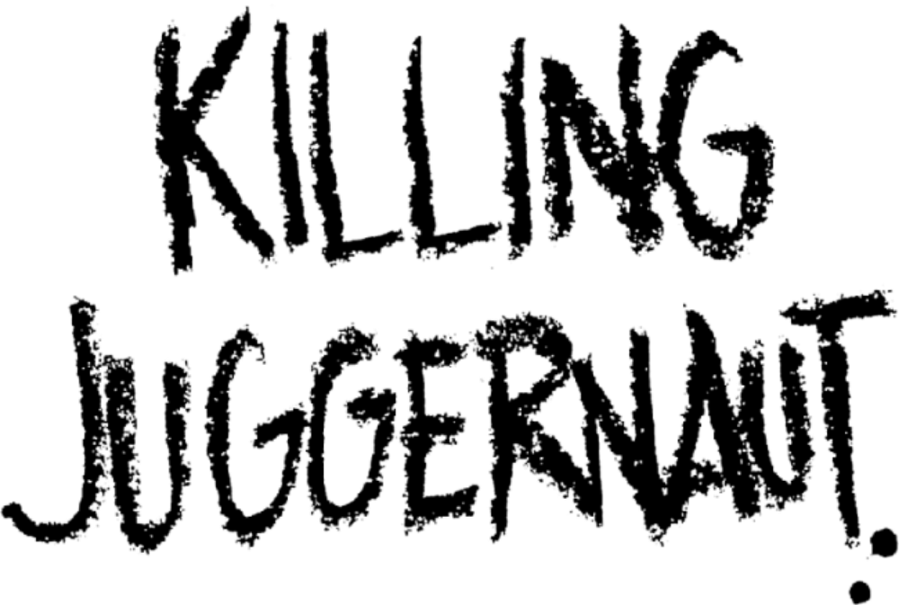 Killing Juggernaut