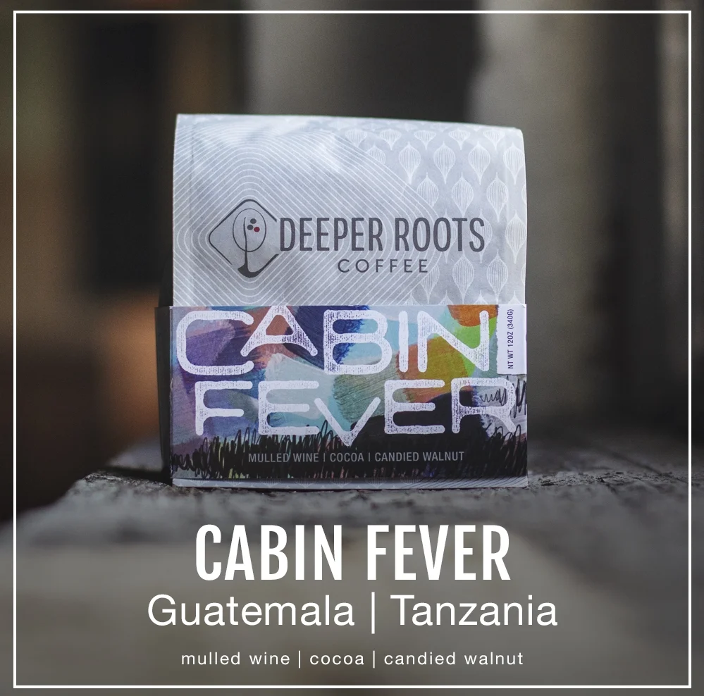 Cabin Fever Poster Local Artist Series Deeper Roots Coffee