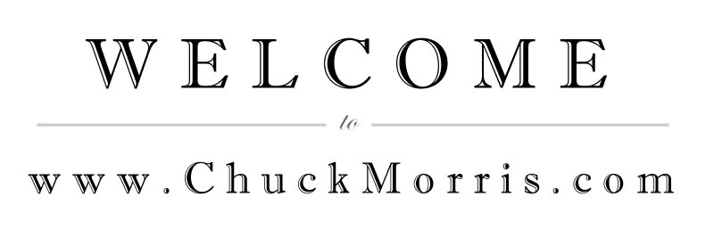 Welcome to www.ChuckMorris.com 