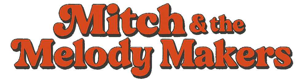 MITCH &amp; THE MELODY MAKERS