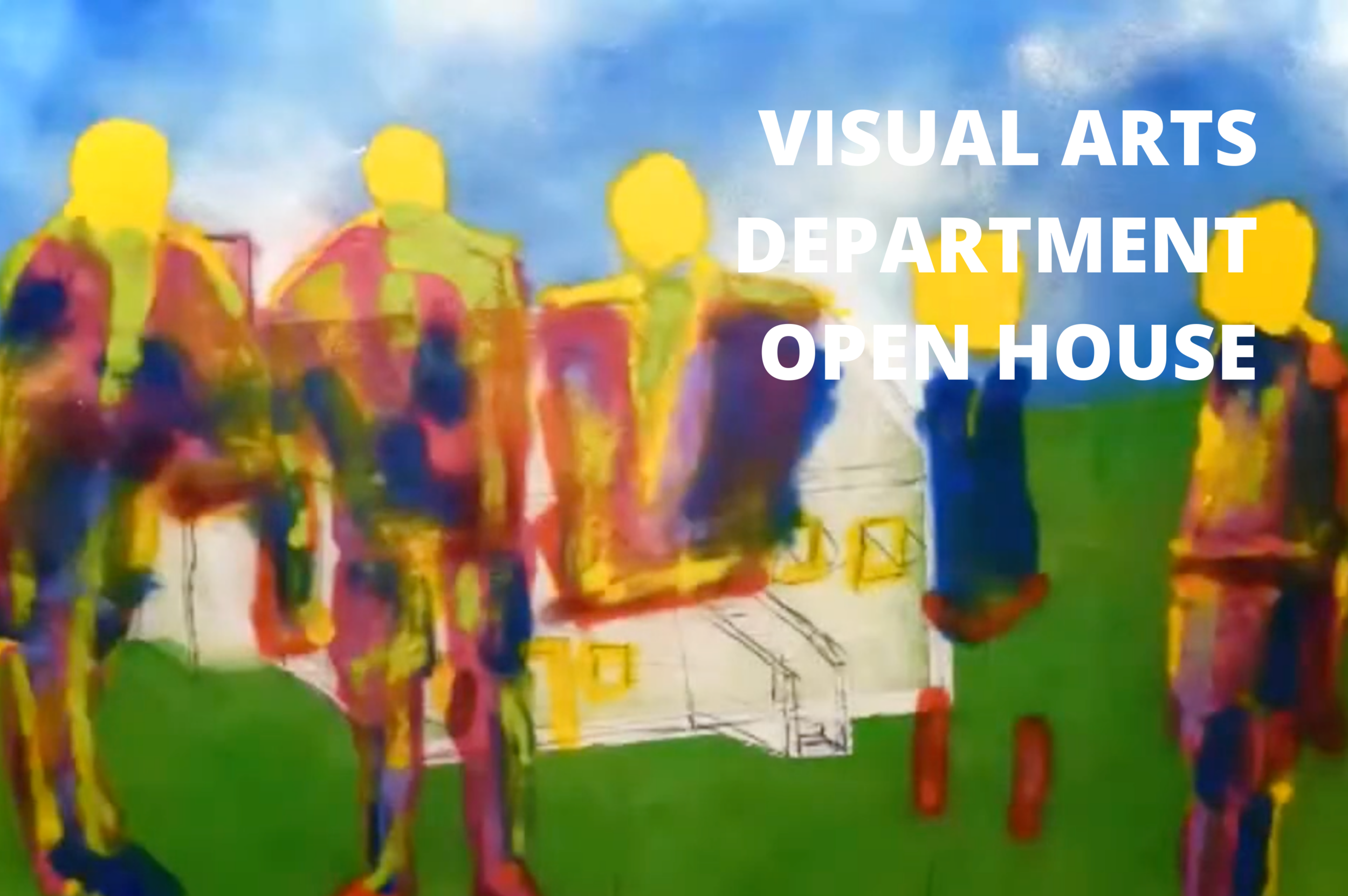 Open House: Visual Arts Department