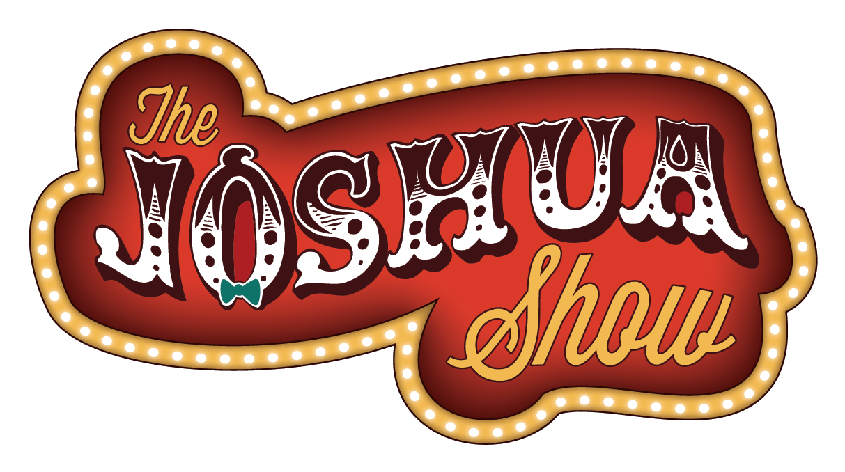 The Joshua Show