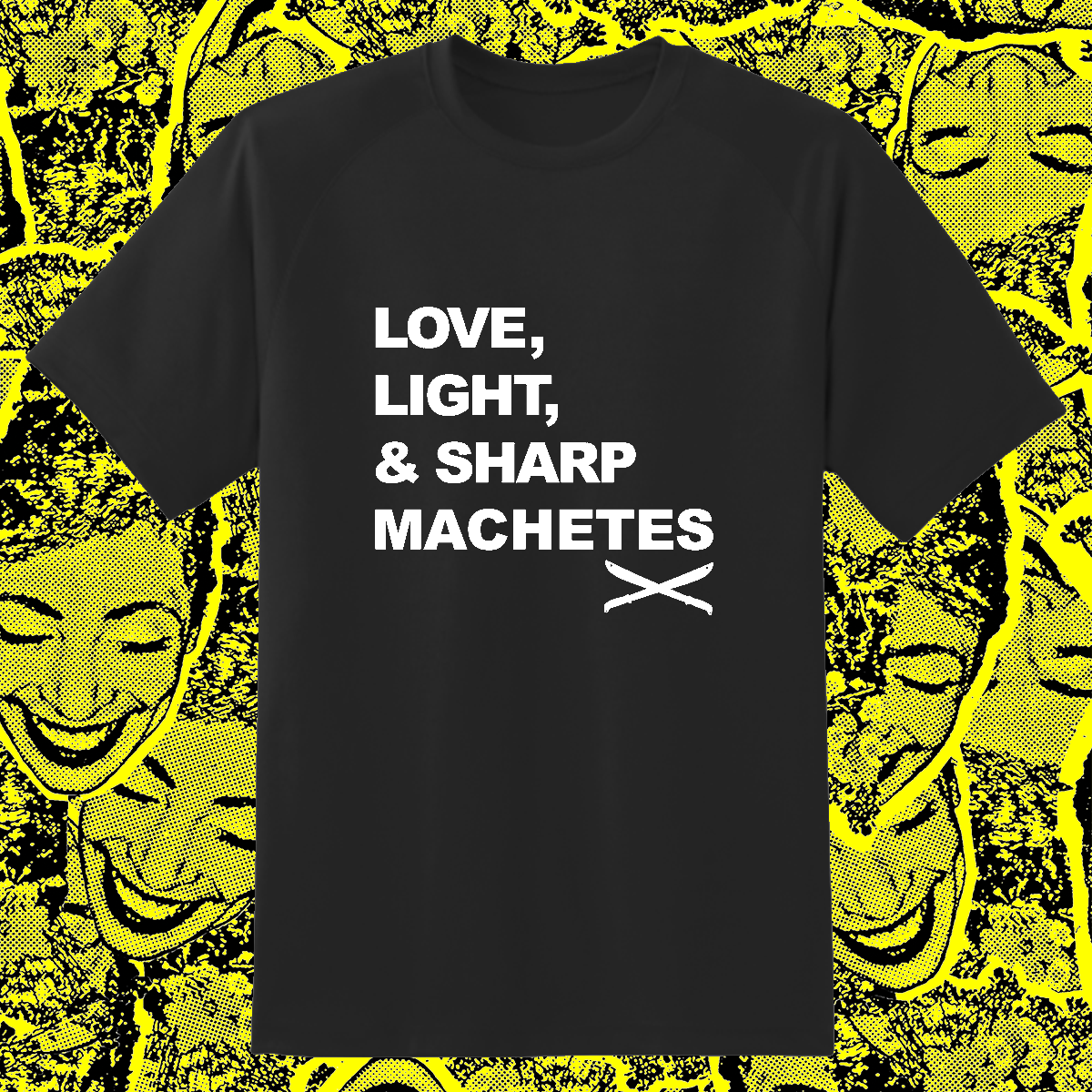 Love, Light, & Sharp Machetes // T-Shirt — Chiquita Brujita