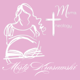 Misty Krasawski -MamaTheology