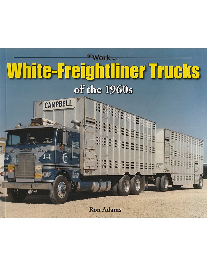 White-Freightliner Trucks of the 1960s at Work — Ertel Gift Shop