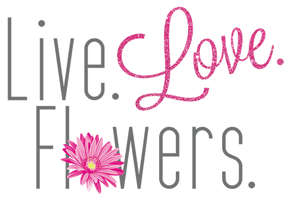 Live. Love. Flowers. 