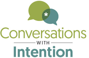 Conversations with Intention