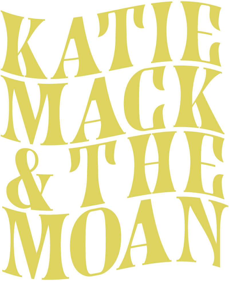 Katie Mack and The Moan