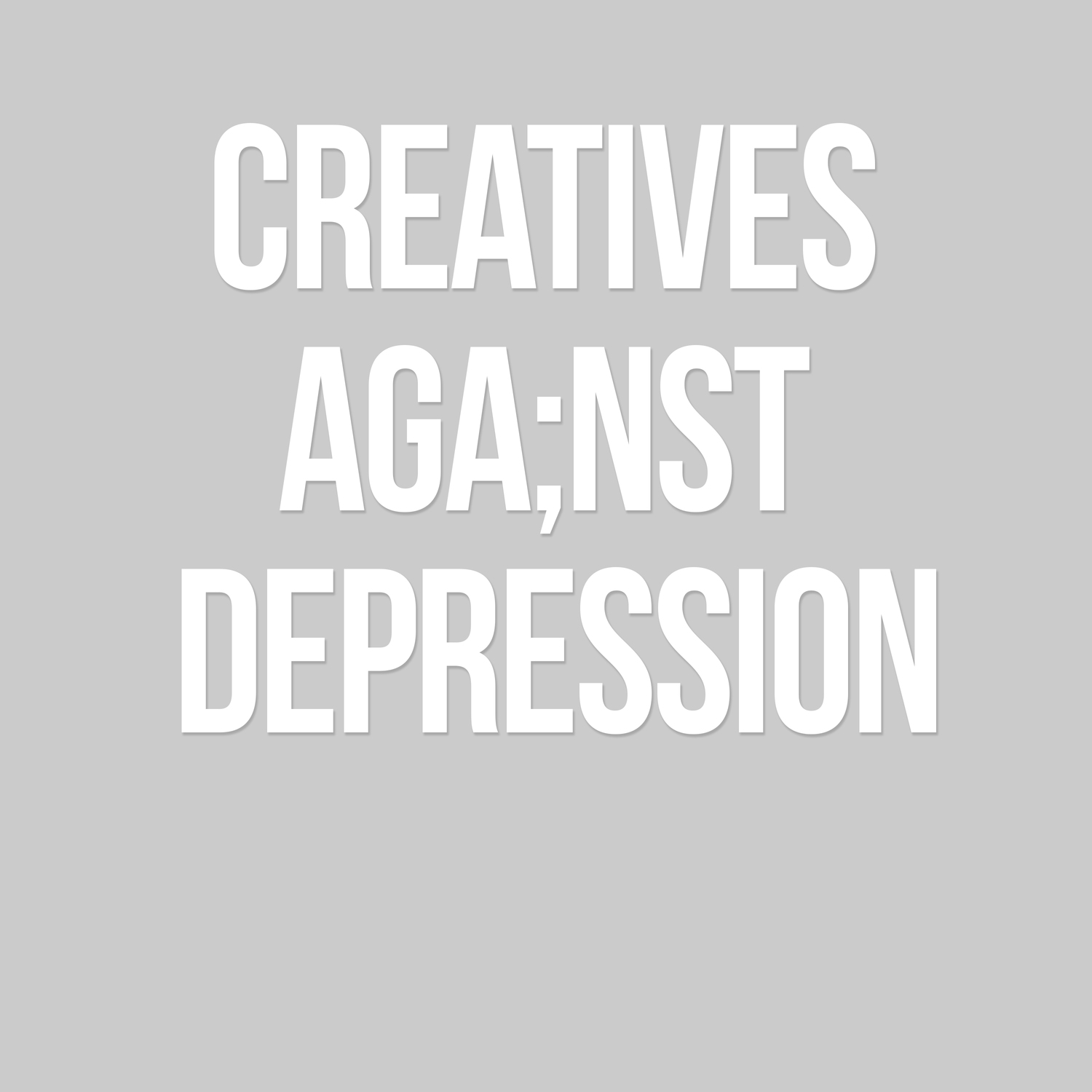 Creatives Aga;nst Depression