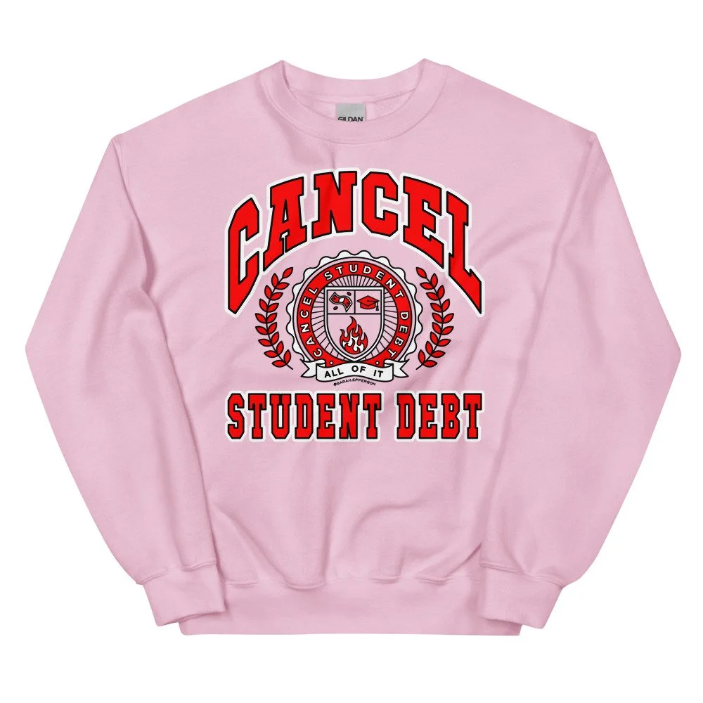 Sarah Epperson-Cancel Student Debt - College Sweatshirt