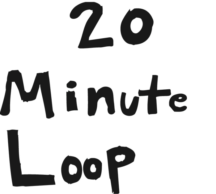 20 Minute Loop