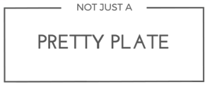 Not Just a Pretty Plate
