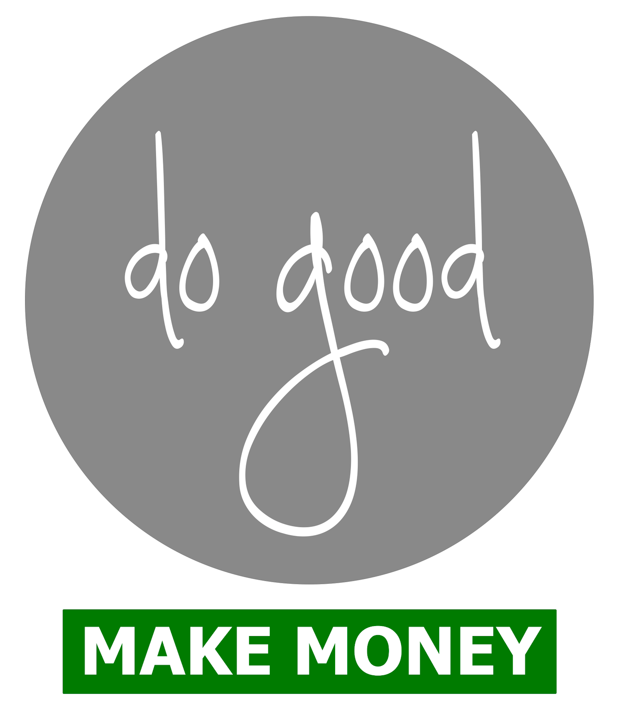 Do Good: Make Money