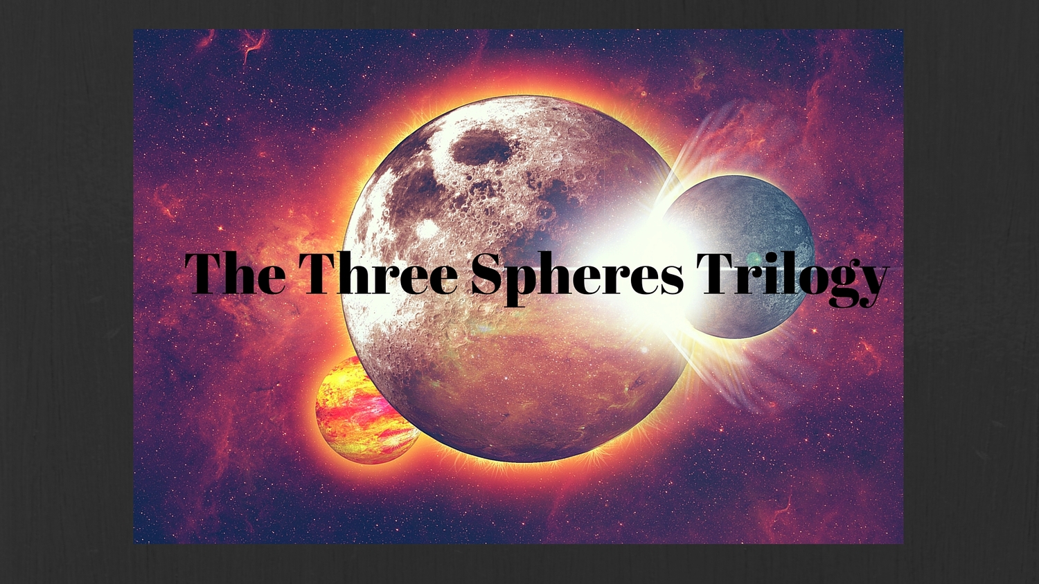 The Three Spheres Trilogy