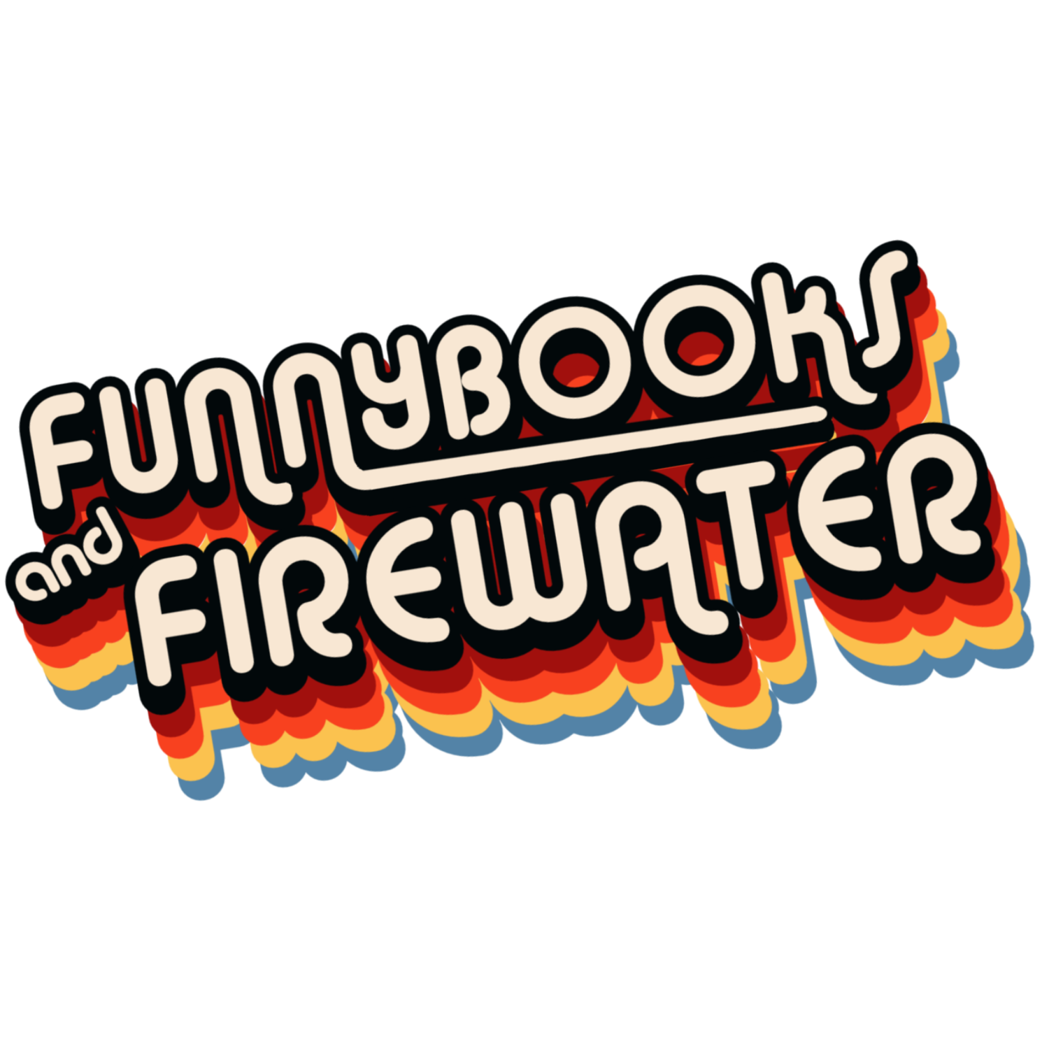 Funnybooks and Firewater