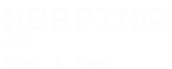 Herping with Don & Ben