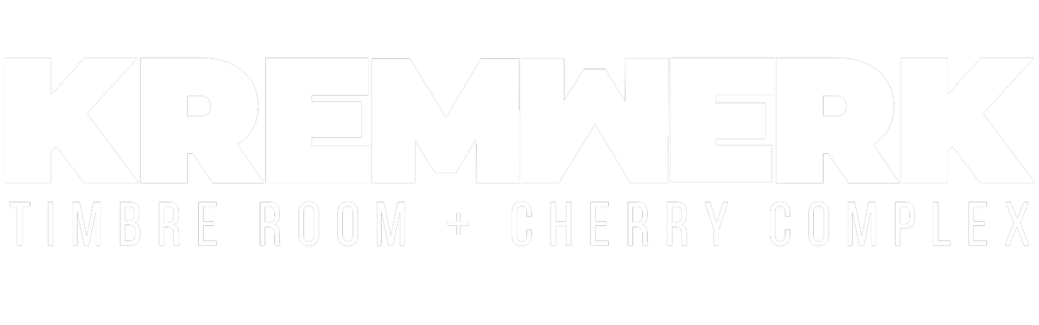 Kremwerk + Timbre Room + Cherry Complex