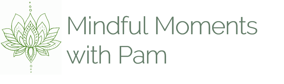 Mindful Moments With Pam