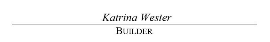 KATRINA WESTER, BUILDER