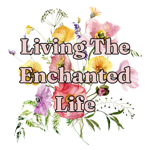 Living The Enchanted Life