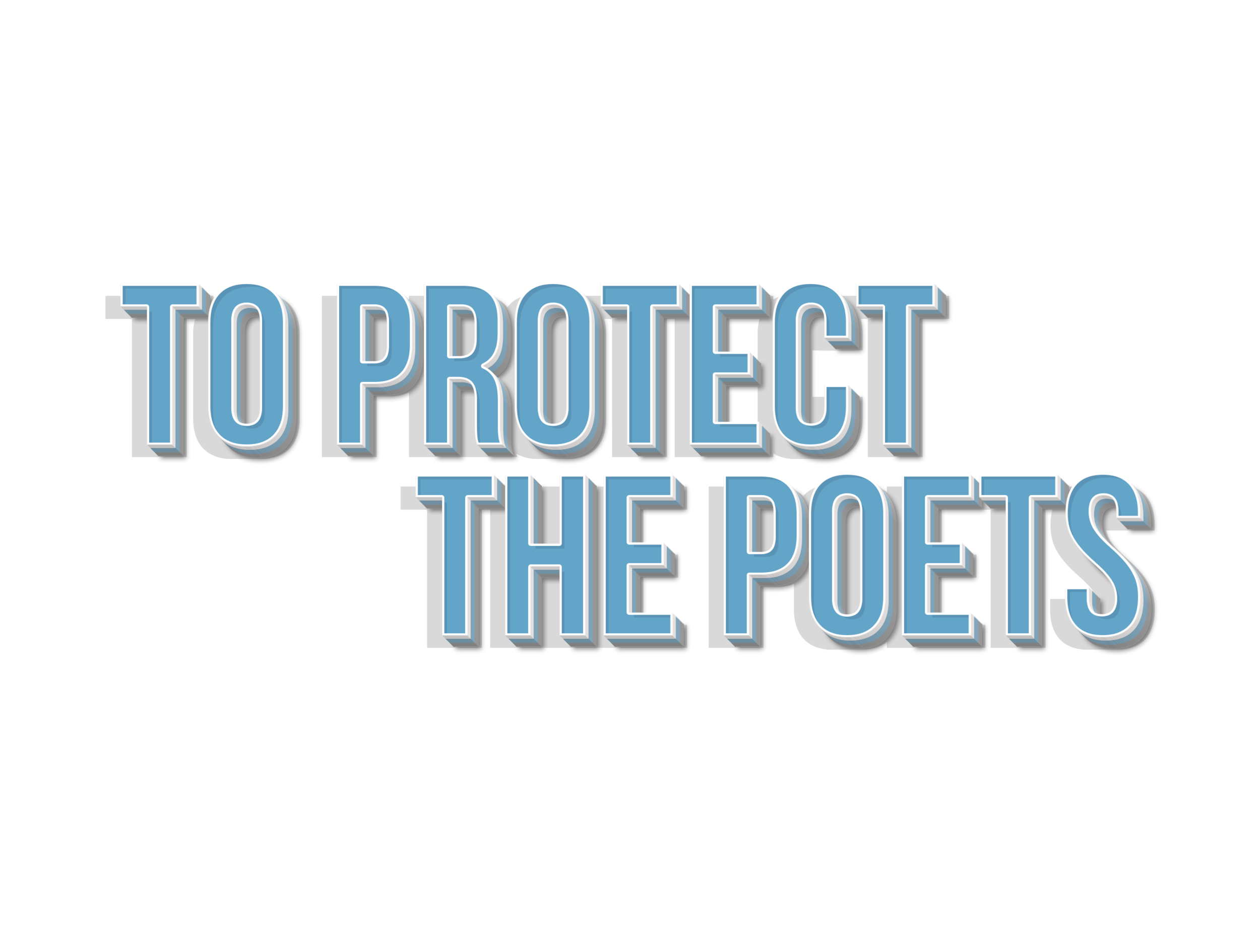 To Protect the Poets