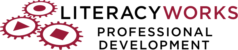 Literacyworks Professional Development
