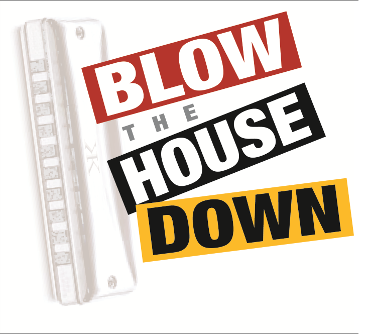 BLOW THE HOUSE DOWN