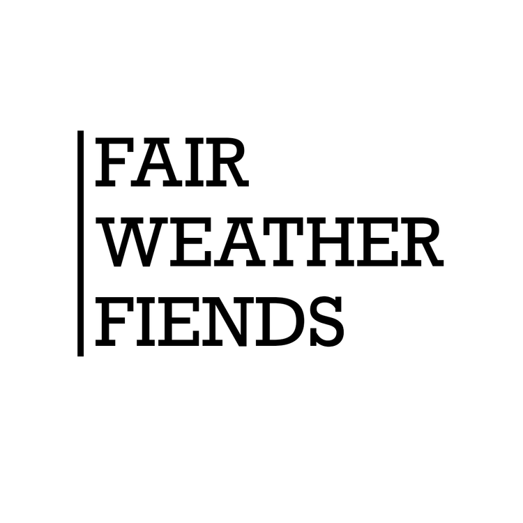 FAIR WEATHER FIENDS