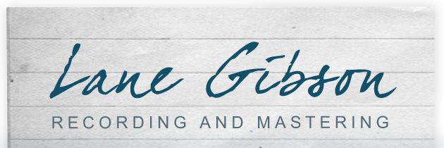 Lane Gibson Recording and Mastering