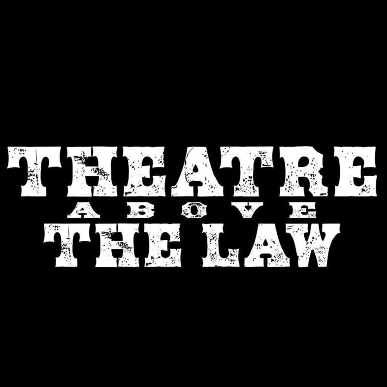 Theatre Above the Law