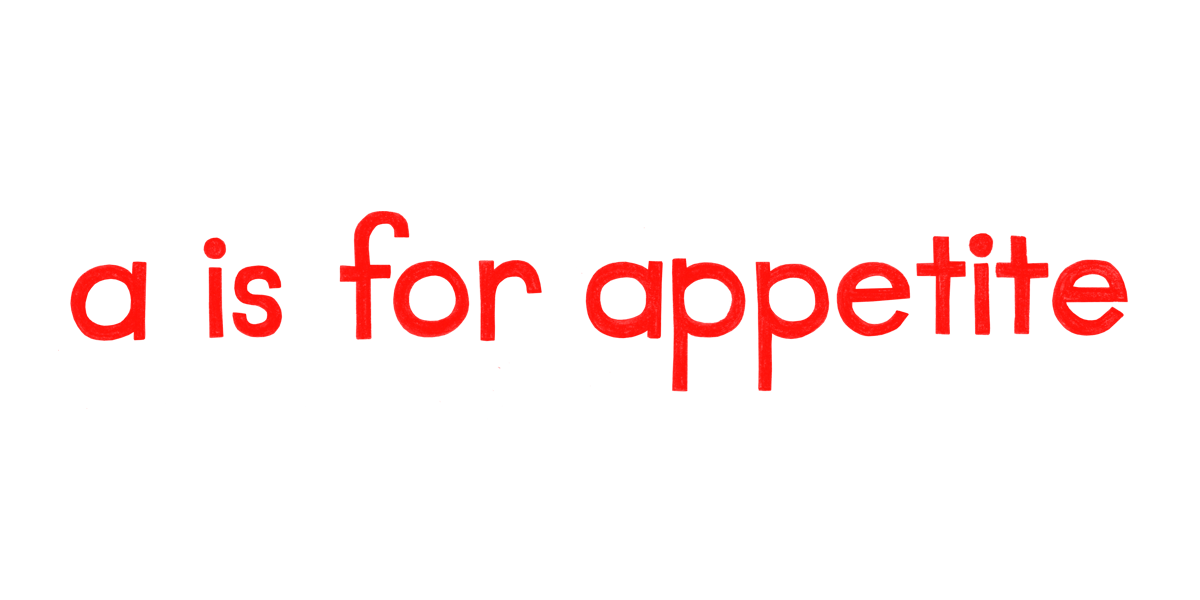 a is for appetite