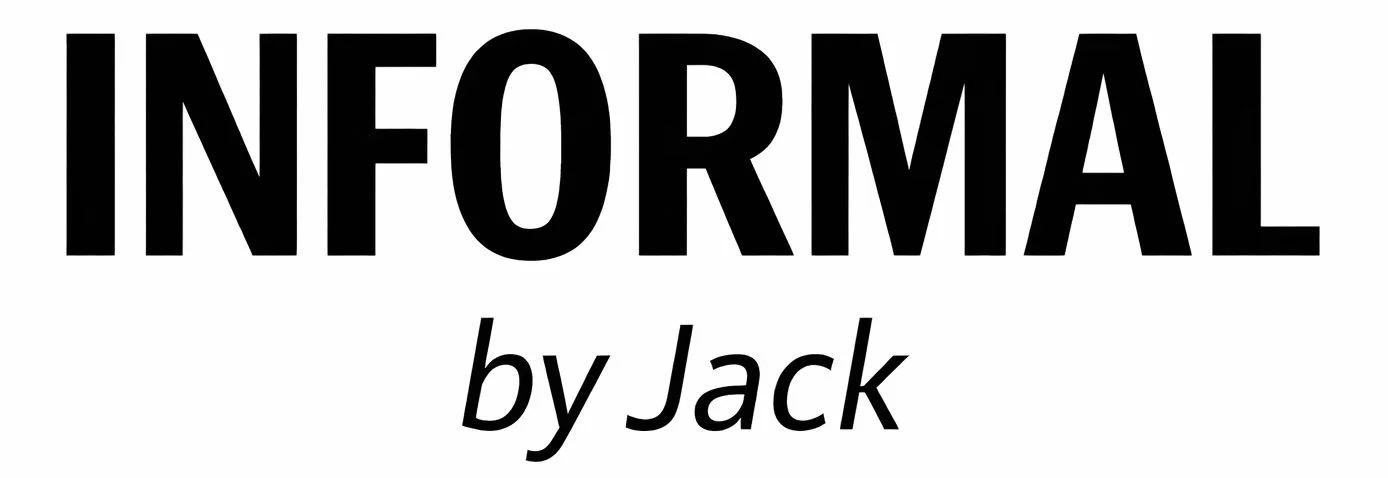 INFORMAL by Jack