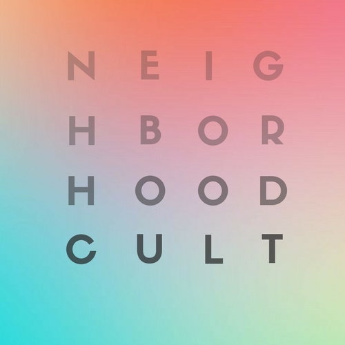 Neighborhood Cult